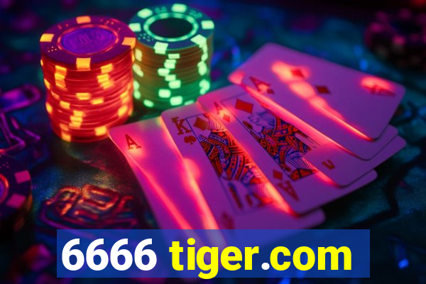 6666 tiger.com